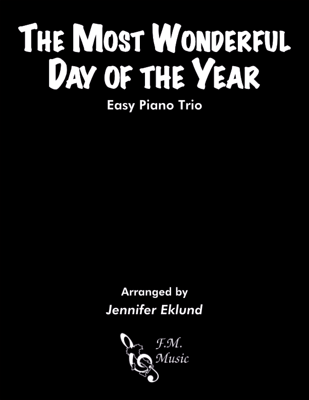The Most Wonderful Day of the Year (Easy Piano Trio)